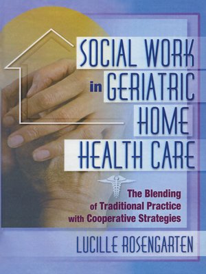 cover image of Social Work in Geriatric Home Health Care
